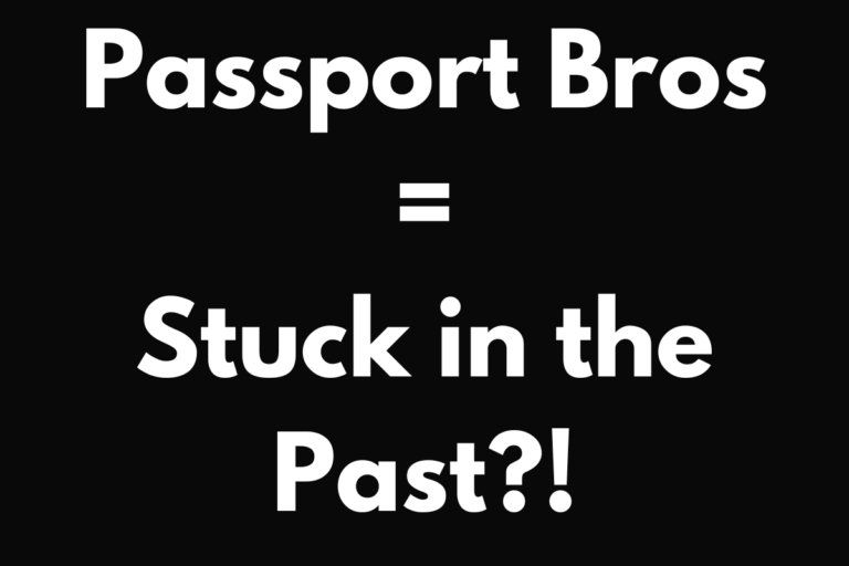 Passport Bros Are Stuck In The Past?!